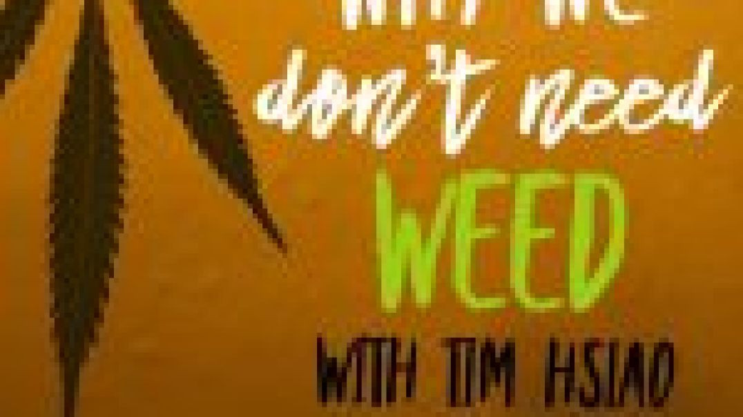 Episode 121: Why We Don't Need Weed