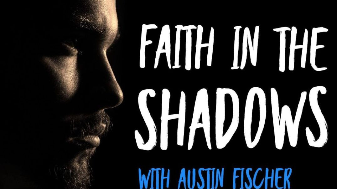 Episode 117: Faith in the Shadows